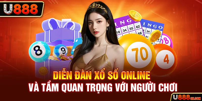 Diễn Đàn Xổ Số Online Và Tầm Quan Trọng Với Người Chơi Diễn Đàn Xổ Số Online