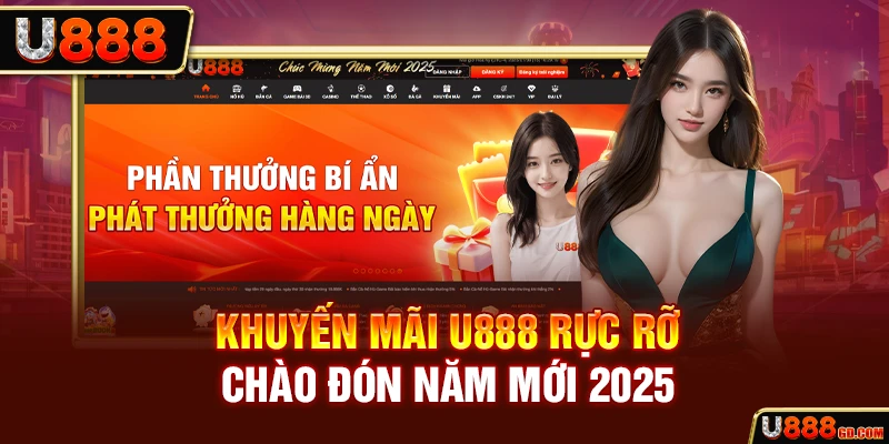 Khuyến mãi u888 Khuyến mãi U888 rực rỡ chào đón năm mới