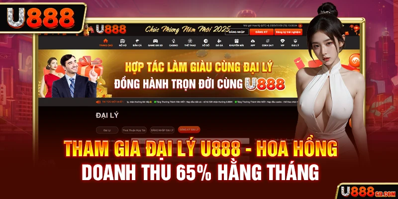 Đại Lý U888 Tham gia ngay Đại Lý U888 nhận hoa hồng khủng hằng tháng