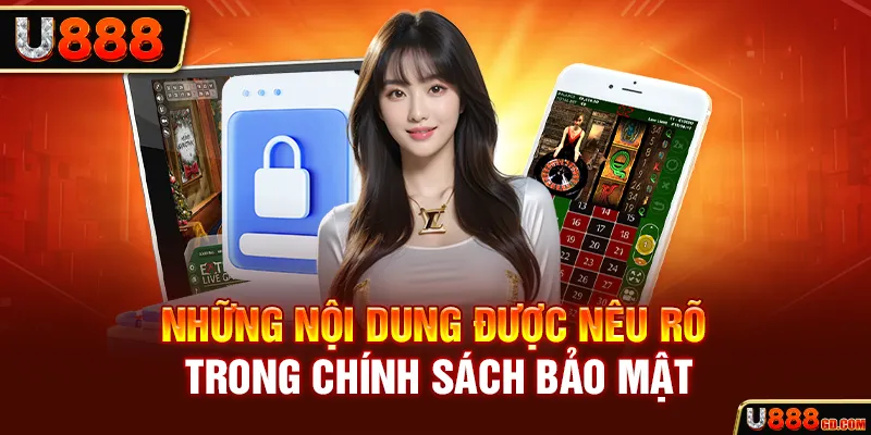 Những nội dung được nêu rõ trong chính sách bảo mật