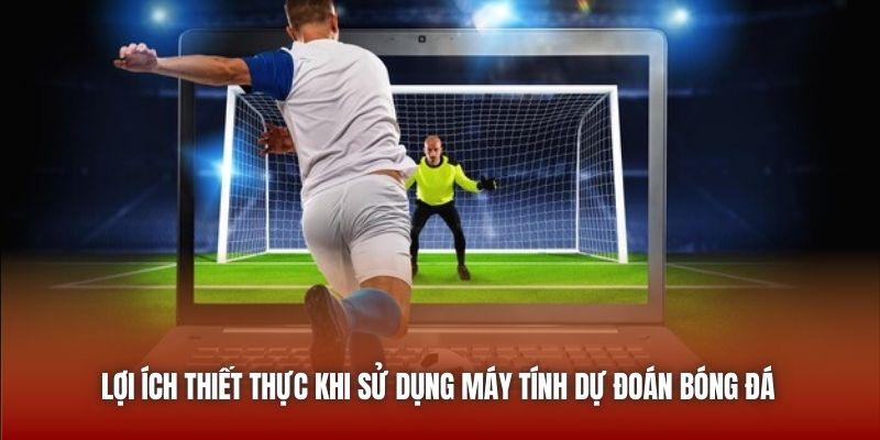 Máy Tính Dự Đoán Bóng Đá - Kiến Thức Hữu Ích Cần Biết U888 Lợi ích thiết thực khi sử dụng máy tính dự đoán bóng đá