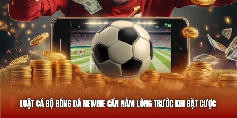 Luật Cá Độ Bóng Đá Newbie Cần Nằm Lòng Trước Khi Đặt Cược U888 Luật Cá Độ Bóng Đá Newbie Cần Nằm Lòng Trước Khi Đặt Cược