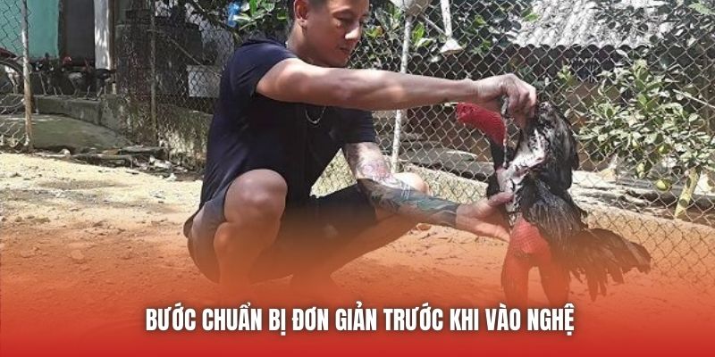 Bước chuẩn bị đơn giản trước khi vào nghệ
